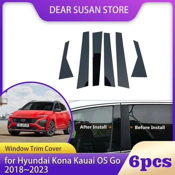 6 бр. Панел на прозореца на колата за Hyundai Кона Kauai OS Go N Line 2018 ~ 2019 2023, Стълб, Стълбове, Врати Стикер, Аксесоари за Етикети